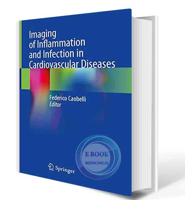 دانلود کتابImaging of Inflammation and Infection in Cardiovascular Diseases 1st ed. 2021(ORIGINAL PDF)